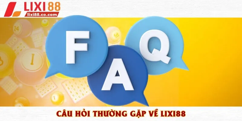 Hỏi đáp về các vấn đề thường gặp của nhà cái Lixi88.