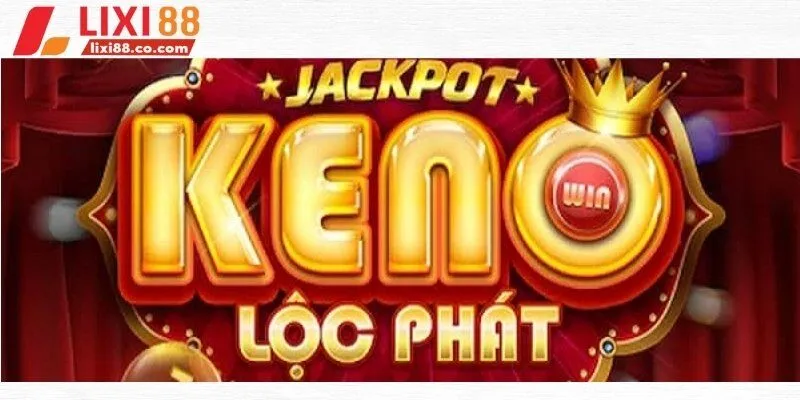 Khám phá hình thức xổ số lộc phát keno đặt cược thú vị
