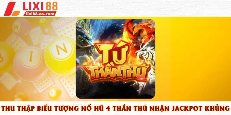 Nổ hũ 4 thần thú